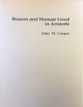 REASON AND HUMAN GOOD IN ARISTOTLE