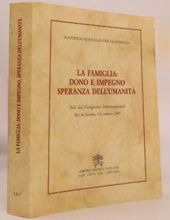 LA FAMIGLIA: DONO E IMPEGNO SPERANZA DELL'UMANITÀ