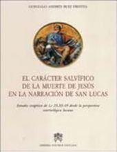 EL CARÁCTER SALVÍFICO DE LA MUERTE DE JESÚS EN LA NARRACIÓN DE SAN LUCAS