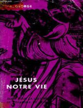 JÉSUS, NOTRE VIE: GUIDE POUR LA LECTURE DE L'ÉVANGILE DE JEAN