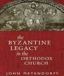 THE BYZANTINE LEGACY IN THE ORTHODOX CHURCH 