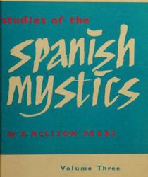 STUDIES OF THE SPANISH MYSTICS, VOL 3