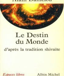 LE DESTIN DU MONDE D'APRÈS LA TRADITION SHIVAITE