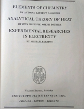 GREAT BOOKS: ELEMENTS OF CHEMISTRY; ANALYTICAL THEORY OF HEAT; EXPERIMENTAL RESEARCHES IN ELECTRICITY