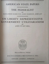 GREAT BOOKS: AMERICAN STATE PAPERS; THE FEDERALIST; ON LIBERTY