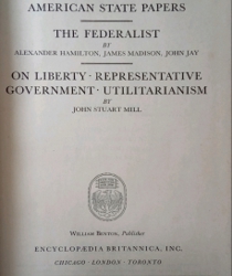 GREAT BOOKS: AMERICAN STATE PAPERS; THE FEDERALIST; ON LIBERTY