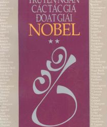 TUYỂN TẬP TRUYỆN NGẮN CÁC TÁC GIẢ ĐOẠT GIẢI NOBEL