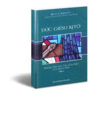 ĐỨC GIÊSU KITÔ: NHỮNG NGUYÊN TẮC CĂN BẢN CỦA KITÔ HỌC. TẬP 2