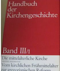 HANDBUCH DER KIRCHENGESCHICHTE. BAND III/1