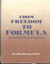 NUMBER 21- FROM FREEDOM TO FORMULA: THE EVOLUTION OF THE EUCHARISTIC PRAYER FROM ORAL IMPROVISATION TO WRITTEN TEXTS