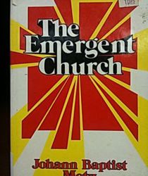 THE EMERGENT CHURCH: THE FUTURE OF CHRISTIANITY IN A POSTBOURGEOIS WORLD