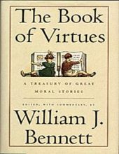 THE BOOK OF VIRTUES: A TREASURY OF GREAT MORAL STORIES