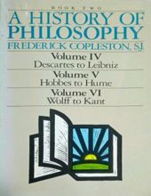 A HISTORY OF PHILOSOPHY: VOL. IV, V, VI