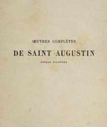 OEUVRES COMPLÈTES DE SAINT AUGUSTIN: ÉVÊQUE D'HIPPONE