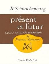 PRÉSENT ET FUTUR ASPECTS ACTUELS DE LA THÉOLOGIE DU NOUVEAU TESTAMENT