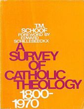 A SURVEY OF CATHOLIC THEOLOGY 1800-1970