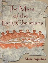 THE MASS OF THE EARLY CHRISTIANS 