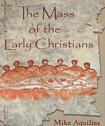 THE MASS OF THE EARLY CHRISTIANS 