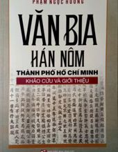 VĂN BIA HÁN NÔM THÀNH PHỐ HỒ CHÍ MINH: KHẢO CỨU VÀ GIỚI THIỆU