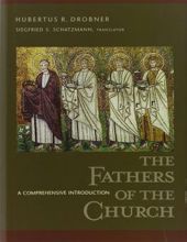  THE FATHERS OF THE CHURCH: A COMPREHENSIVE INTRODUCTION