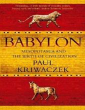 BABYLON: MESOPOTAMIA AND THE BIRTH OF CIVILIZATION