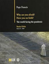 WHY ARE YOU AFRAID? HAVE YOU NO FAITH