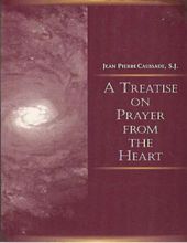 A TREATISE ON PRAYER FROM THE HEART: A CHRISTIAN MYSTICAL TRADITION RECOVERED FOR ALL 