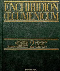 ENCHIRIDION ŒCUMENICUM: DOCUMENTI DEL DIALOGO TEOLOGICO INTERCONFESSIONALE 
