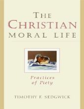 THE CHRISTIAN MORAL LIFE: PRACTICES OF PIETY
