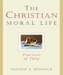 THE CHRISTIAN MORAL LIFE: PRACTICES OF PIETY