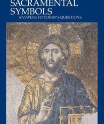 THE MEANING OF THE SACRAMENTAL SYMBOLS