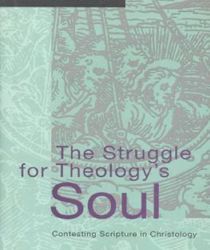 THE STRUGGLE FOR THEOLOGY's SOUL