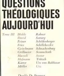 QUESTIONS THÉOLOGIQUES AUJOURD'HUI