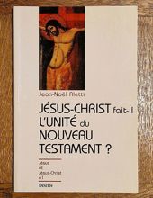 JÉSUS-CHRIST FAIT-IL L'UNITÉ DU NOUVEAU TESTAMENT?