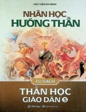 TỦ SÁCH THẦN HỌC GIÁO DÂN - TẬP V: NHÂN HỌC HƯỚNG THẦN