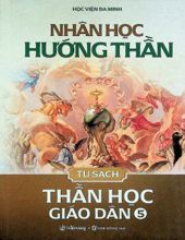 TỦ SÁCH THẦN HỌC GIÁO DÂN - TẬP V: NHÂN HỌC HƯỚNG THẦN