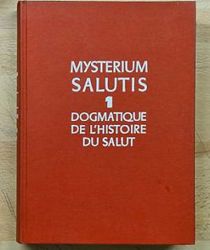 MYSTERIUM SALUTIS: DOGMATIQUE DE L'HISTOIRE DU SALUT