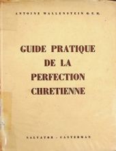 GUIDE PRATIQUE DE LA PERFECTION CHRÉTIENNE