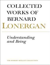 COLLECTED WORKS OF BERNARD LONERGAN: UNDERSTANDING AND BEING