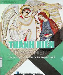 THÁNH HIẾN VÀ THÁNH HIẾN QUA CÁC LỜI KHUYÊN PHÚC ÂM