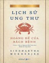 LỊCH SỬ UNG THƯ: HOÀNG ĐẾ CỦA BÁCH BỆNH