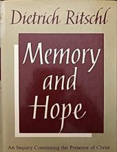 MEMORY AND HOPE: AN INQUIRY CONCERNING THE PRESENCE OF CHRIST