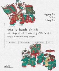 ĐỊA LÝ HÀNH CHÍNH VÀ TẬP QUÁN CỦA NGƯỜI VIỆT CÙNG 2 DI CẢO CHƯA TỪNG CÔNG BỐ