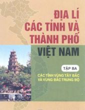 ĐỊA LÍ CÁC TỈNH VÀ THÀNH PHỐ VIỆT NAM, TẬP 3