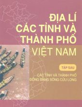 ĐỊA LÍ CÁC TỈNH VÀ THÀNH PHỐ VIỆT NAM, TẬP 6