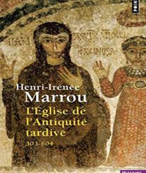 L'EGLISE DE L'ANTIQUITÉ TARDIVE: 303-604