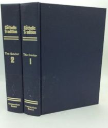 THE CATHOLIC TRADITION - VOLUME I: MASS AND THE SACRAMENTS 