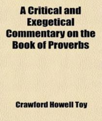 A CRITICAL AND EXEGETICAL COMMENTARY ON THE BOOK OF PROVERBS
