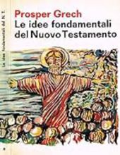 LE IDEE FONDAMENTALI DEL NUOVO TESTAMENTO