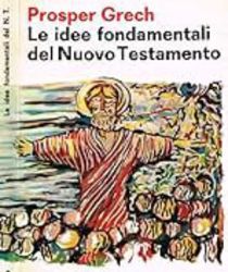 LE IDEE FONDAMENTALI DEL NUOVO TESTAMENTO